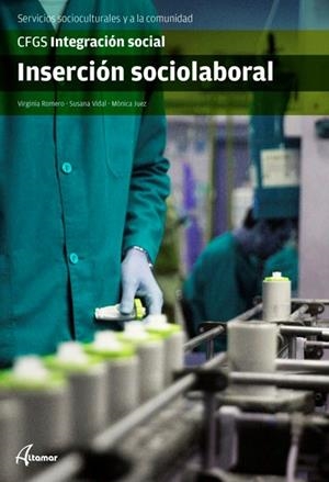 INSERCIÓN SOCIOLABORAL | 9788415309383 | ROMERO ROSALES, VIRGINIA / VIDAL MARSAL, SUSANA / JUEZ MARTÍN, MÓNICA | Galatea Llibres | Llibreria online de Reus, Tarragona | Comprar llibres en català i castellà online