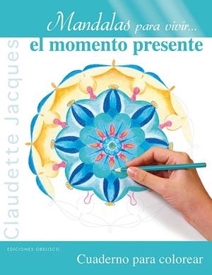 MANDALAS PARA VIVIR... EL MOMENTO PRESENTE | 9788497779906 | JACQUES, CLAUDETTE | Galatea Llibres | Llibreria online de Reus, Tarragona | Comprar llibres en català i castellà online