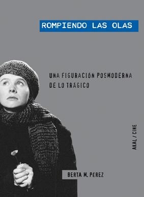 ROMPIENDO LAS OLAS, UNA FIGURACION POSMODERNA DE LO TRAGICO | 9788446024934 | PÉREZ RODRÍGUEZ, BERTA | Galatea Llibres | Llibreria online de Reus, Tarragona | Comprar llibres en català i castellà online