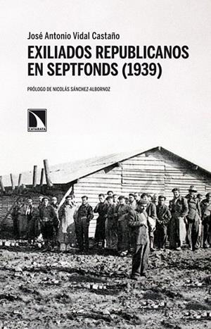 EXILIADOS REPUBLICANOS EN SEPTFONDS (1939) | 9788483198414 | VIDAL CASTAÑO, JOSÉ ANTONIO | Galatea Llibres | Llibreria online de Reus, Tarragona | Comprar llibres en català i castellà online