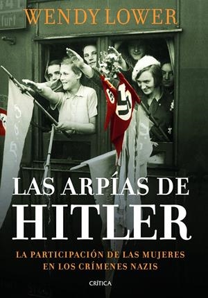 LAS ARPÍAS DE HITLER | 9788498925999 | LOWER, WENDY | Galatea Llibres | Librería online de Reus, Tarragona | Comprar libros en catalán y castellano online