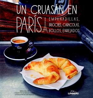 UN CRUASÁN EN PARÍS | 9788497859592 | BLACK, KEDA/JANE TEASDALE/FRÉDÉRIC LUCANO | Galatea Llibres | Librería online de Reus, Tarragona | Comprar libros en catalán y castellano online