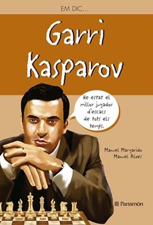 EM DIC … GARRI KASPAROV | 9788434240896 | MARGARIDO, MANUEL/ALVES, MANUEL | Galatea Llibres | Llibreria online de Reus, Tarragona | Comprar llibres en català i castellà online