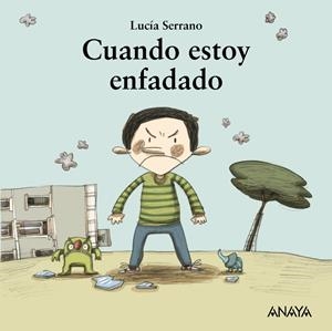CUANDO ESTOY ENFADADO | 9788467840506 | SERRANO, LUCÍA | Galatea Llibres | Llibreria online de Reus, Tarragona | Comprar llibres en català i castellà online