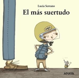 EL MÁS SUERTUDO | 9788467840490 | SERRANO, LUCÍA | Galatea Llibres | Llibreria online de Reus, Tarragona | Comprar llibres en català i castellà online