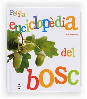 PETITA ENCICLOPEDIA DEL BOSC | 9788466132138 | PONTOPPIDAN, ALAIN | Galatea Llibres | Librería online de Reus, Tarragona | Comprar libros en catalán y castellano online