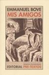 MIS AMIGOS | 9788481915501 | BOVE, EMMANUEL | Galatea Llibres | Llibreria online de Reus, Tarragona | Comprar llibres en català i castellà online