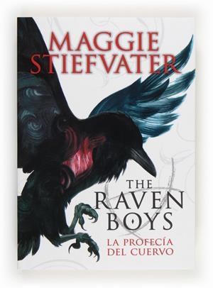 THE RAVEN BOYS-LA PROFECIA DE LOS CUERVO | 9788467563368 | STIEFVATER, MAGGIE | Galatea Llibres | Librería online de Reus, Tarragona | Comprar libros en catalán y castellano online