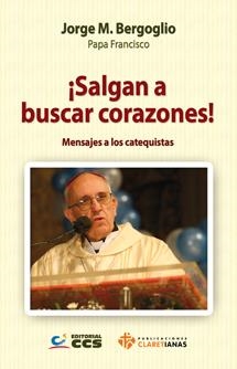SALGAN A BUSCAR CORAZONES! | 9788490231104 | BERGOGLIO, JORGE MARIO | Galatea Llibres | Librería online de Reus, Tarragona | Comprar libros en catalán y castellano online