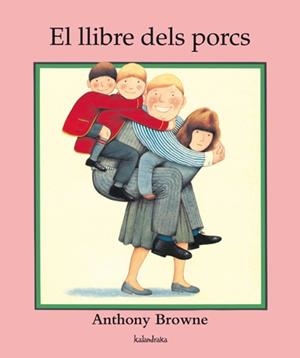 EL LLIBRE DELS PORCS | 9788484645887 | BROWNE, ANTHONY | Galatea Llibres | Llibreria online de Reus, Tarragona | Comprar llibres en català i castellà online