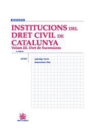 INSTITUCIONS DEL DRET CIVIL DE CATALUNYA VOLUM III DRET DE SUCCESIONS | 9788498764093 | ROCA TRIAS, ENCARNA | Galatea Llibres | Librería online de Reus, Tarragona | Comprar libros en catalán y castellano online