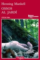 OSSOS AL JARDÍ | 9788483837474 | MANKELL, HENNING | Galatea Llibres | Librería online de Reus, Tarragona | Comprar libros en catalán y castellano online