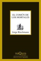 COMÚN DE LOS MORTALES | 9788483833650 | RIECHMANN FERNÁNDEZ, JORGE | Galatea Llibres | Llibreria online de Reus, Tarragona | Comprar llibres en català i castellà online