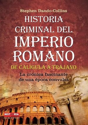 HISTORIA CRIMINAL DEL IMPERIO ROMANO | 9788499171463 | DANDO-COLLINS, STEPHEN | Galatea Llibres | Llibreria online de Reus, Tarragona | Comprar llibres en català i castellà online