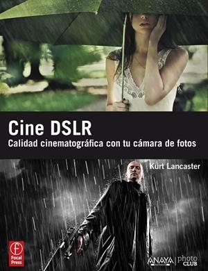 CINE DSLR | 9788441530225 | LANCASTER, KURT | Galatea Llibres | Llibreria online de Reus, Tarragona | Comprar llibres en català i castellà online