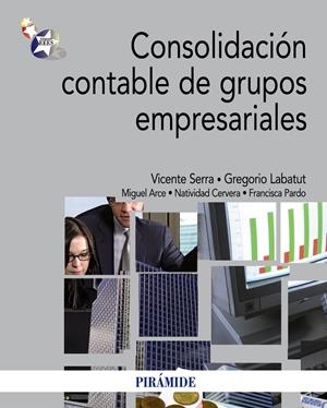 CONSOLIDACIÓN CONTABLE DE GRUPOS EMPRESARIALES | 9788436825756 | SERRA SALVADOR, VICENTE M./LABATUT SERVER, GREGORIO/ARCE GISBERT, MIGUEL/CERVERA MILLÁN, NATIVIDAD/P | Galatea Llibres | Librería online de Reus, Tarragona | Comprar libros en catalán y castellano online