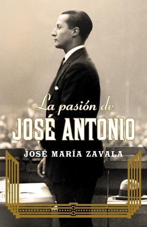 PASIÓN DE JOSÉ ANTONIO | 9788401390937 | ZAVALA, JOSE MARIA | Galatea Llibres | Llibreria online de Reus, Tarragona | Comprar llibres en català i castellà online