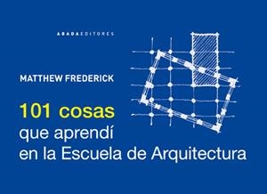 101 COSAS QUE APRENDÍ EN LA ESCUELA DE ARQUITECTURA | 9788415289210 | FREDERICK, MATTHEW | Galatea Llibres | Librería online de Reus, Tarragona | Comprar libros en catalán y castellano online