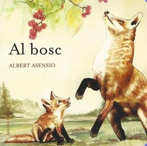 AL BOSC | 9788426138651 | ASENSIO, ALBERT | Galatea Llibres | Librería online de Reus, Tarragona | Comprar libros en catalán y castellano online
