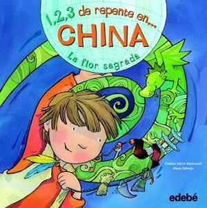 1, 2, 3 DE REPENTE... EN CHINA. LA FLOR SAGRADA | 9788468301778 | FALCON MALDONADO, CRISTINA / FABREGAS, MARTA | Galatea Llibres | Llibreria online de Reus, Tarragona | Comprar llibres en català i castellà online