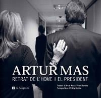 ARTUR MAS, RETRAT DE L'HOME I EL PRESIDENT | 9788482648804 | RIBOT PUNTÍ, JORDI/KELELE, EDDY | Galatea Llibres | Llibreria online de Reus, Tarragona | Comprar llibres en català i castellà online