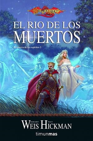 RÍO DE LOS MUERTOS, EL. GUERRA DE LOS ESPIRITUS 2 | 9788448038878 | WEIS, MARGARET/TRACY HICKMAN | Galatea Llibres | Librería online de Reus, Tarragona | Comprar libros en catalán y castellano online