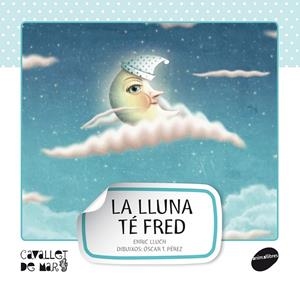 LLUNA TÉ FRED | 9788415095521 | LLUCH GIRBÉS, ENRIC | Galatea Llibres | Librería online de Reus, Tarragona | Comprar libros en catalán y castellano online