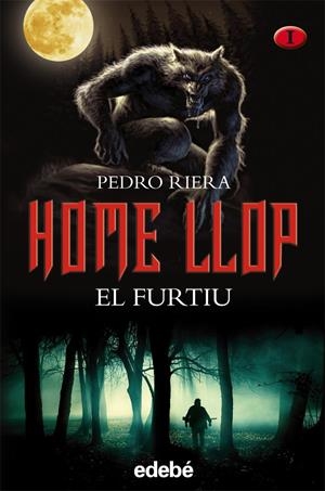 HOME LLOP 1. EL FURTIU | 9788468302904 | RIERA, PEDRO | Galatea Llibres | Llibreria online de Reus, Tarragona | Comprar llibres en català i castellà online