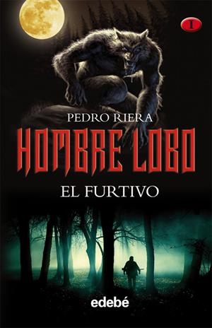 HOMBRE LOBO: EL FURTIVO (VOLUMEN I DE LA TRILOGÍA DE PEDRO RIERA) | 9788468301938 | RIERA, PEDRO | Galatea Llibres | Llibreria online de Reus, Tarragona | Comprar llibres en català i castellà online