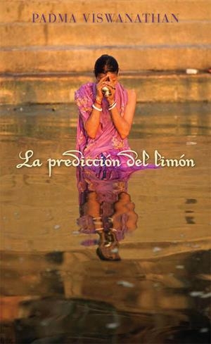 LA PREDICCIÓN DEL LIMÓN | 9788468302867 | VISWANATHAN, PADMA | Galatea Llibres | Llibreria online de Reus, Tarragona | Comprar llibres en català i castellà online