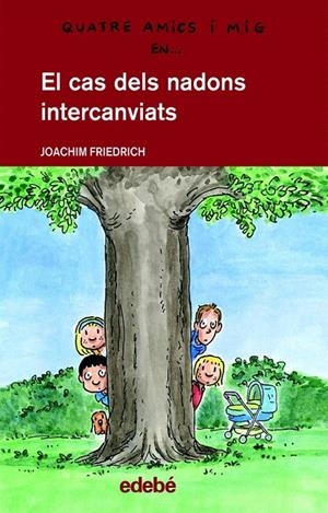 EL CAS DELS NADONS INTERCANVIATS | 9788468300184 | FRIEDRICH, JOACHIM | Galatea Llibres | Librería online de Reus, Tarragona | Comprar libros en catalán y castellano online