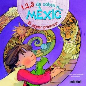 1, 2, 3 DE SOBTE A... MEXIC. EL JAGUAR PROTECTOR | 9788468301839 | FALCON MALDONADO, CRISTINA / FABREGA, MARTA | Galatea Llibres | Llibreria online de Reus, Tarragona | Comprar llibres en català i castellà online