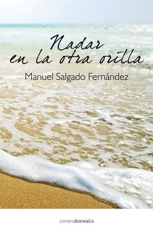 NADAR EN LA OTRA ORILLA | 9788415306726 | SALGADO FERNÁNDEZ, MANUEL | Galatea Llibres | Librería online de Reus, Tarragona | Comprar libros en catalán y castellano online