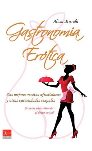 GASTRONOMIA EROTICA | 9788499171449 | MISRAHI, ALICIA | Galatea Llibres | Llibreria online de Reus, Tarragona | Comprar llibres en català i castellà online
