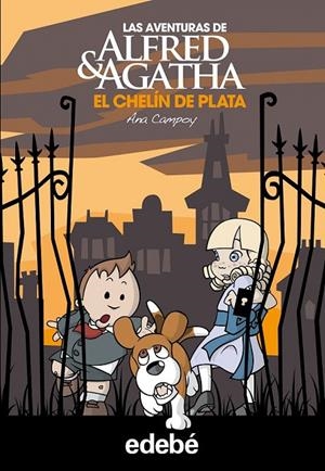 LAS AVENTURAS DE ALFRED & AGATHA. EL CHELÍN DE PLATA | 9788468303048 | CAMPOY, ANA | Galatea Llibres | Llibreria online de Reus, Tarragona | Comprar llibres en català i castellà online