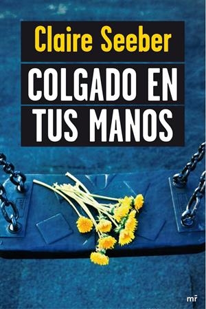 COLGADO EN TUS MANOS | 9788427038103 | SEEBER, CLAIRE | Galatea Llibres | Librería online de Reus, Tarragona | Comprar libros en catalán y castellano online