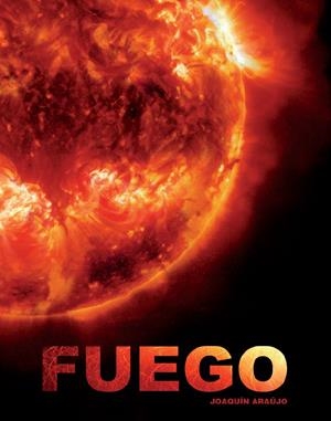 FUEGO | 9788497857406 | ARAÚJO, JOAQUIN | Galatea Llibres | Librería online de Reus, Tarragona | Comprar libros en catalán y castellano online