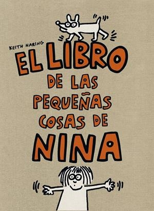 LIBRO DE LAS PEQUEÑAS COSAS DE NINA | 9788425224317 | HARING, KEITH | Galatea Llibres | Librería online de Reus, Tarragona | Comprar libros en catalán y castellano online