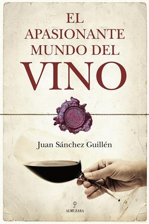 APASIONANTE MUNDO DEL VINO | 9788492573073 | SÁNCHEZ GUILLÉN, JUAN | Galatea Llibres | Llibreria online de Reus, Tarragona | Comprar llibres en català i castellà online