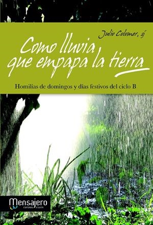 COMO LLUVIA QUE EMPAPA LA TIERRA | 9788427132344 | COLOMER, JULIO | Galatea Llibres | Librería online de Reus, Tarragona | Comprar libros en catalán y castellano online