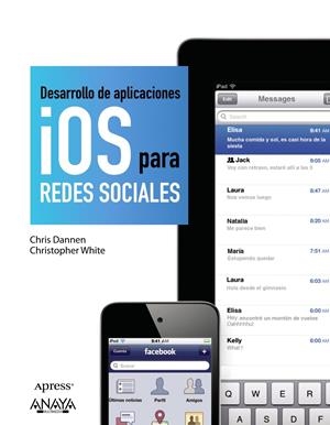 DESARROLLO DE APLICACIONES IOS PARA REDES SOCIALES | 9788441530423 | DANNEN, CHRIS/WHITE, CHRISTOPHER | Galatea Llibres | Librería online de Reus, Tarragona | Comprar libros en catalán y castellano online
