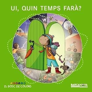 UI, QUIN TEMPS FARÀ? (BOSC DE COLORS) | 9788448928698 | BALDÓ CABA, ESTEL/GIL JUAN, ROSA/SOLIVA GARRIGA, MARIA | Galatea Llibres | Librería online de Reus, Tarragona | Comprar libros en catalán y castellano online