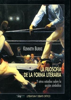 FILOSOFIA DE LA FORMA LITERARIA, LA | 9788477747321 | BURKE, KENNETH | Galatea Llibres | Librería online de Reus, Tarragona | Comprar libros en catalán y castellano online