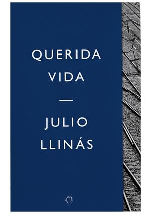 QUERIDA VIDA | 9788493944636 | LLINÁS, JULIO | Galatea Llibres | Llibreria online de Reus, Tarragona | Comprar llibres en català i castellà online