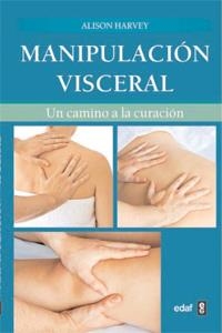 MANIPULACIÓN VISCERAL | 9788441428768 | HARVEY, ALISON | Galatea Llibres | Librería online de Reus, Tarragona | Comprar libros en catalán y castellano online