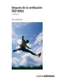 DESPUÉS DE LA CERTIFICACIÓN ISO 9001 | 9788481436327 | BELLAÏCHE, MICHEL | Galatea Llibres | Llibreria online de Reus, Tarragona | Comprar llibres en català i castellà online