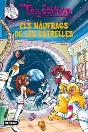 ELS NÀUFRAGS DE LES ESTRELLES (TEA STILTON, 8) | 9788499324838 | Galatea Llibres | Librería online de Reus, Tarragona | Comprar libros en catalán y castellano online