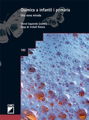 QUÍMICA A INFANTIL I PRIMÀRIA | 9788499803661 | BASORA ZANÓN, AIDA/MUNS MAYANS, M. DOLORS/CALVERAS I BARNIOL, TERESA/GARRIGA VERDAGUER, NEUS/PIGRAU  | Galatea Llibres | Llibreria online de Reus, Tarragona | Comprar llibres en català i castellà online