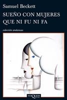 SUEÑO CON MUJERES QUE NI FU NI FA | 9788483832813 | BECKETT, SAMUEL | Galatea Llibres | Llibreria online de Reus, Tarragona | Comprar llibres en català i castellà online