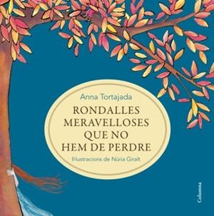 RONDALLES MERAVELLOSES QUE NO HEM DE PERDRE | 9788466414371 | TORTAJADA, ANNA | Galatea Llibres | Llibreria online de Reus, Tarragona | Comprar llibres en català i castellà online
